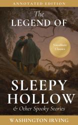 The Legend of Sleepy Hollow & Other Spooky Stories : The Annotated Edition