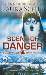 Scent of Danger : A Christian Romantic Suspense