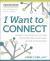 I Want to Connect : How to Rewire Your Nervous System for Stress Resilience and Secure Attachment