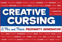 Creative Cursing : A Mix 'n' Match Profanity Generator