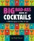 Big Bad-Ass Book of Cocktails : 1,500 Recipes to Mix It Up!