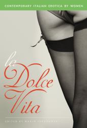 La Dolce Vita : Contemporary Italian Erotica by Women