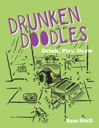 Drunken Doodles : Drink, Play, Draw