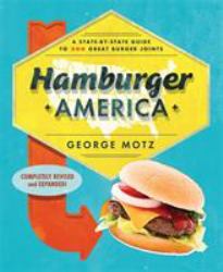 Hamburger America : A State-By-State Guide to 200 Great Burger Joints