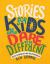 Stories for Kids Who Dare to Be Different : True Tales of Amazing People Who Stood up and Stood Out