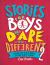 Stories for Boys Who Dare to Be Different 2 : Even More True Tales of Amazing Boys Who Changed the World