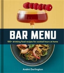 Bar Menu : 100+ Drinking Food Recipes for Cocktail Hours at Home