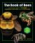 The Book of Bees : Inside the Hives and Lives of Honeybees, Bumblebees, Cuckoo Bees, and Other Busy Buzzers