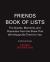 Friends Book of Lists : The Official Guide to All the Characters, Quotes, and Memorable Moments