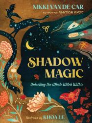 Shadow Magic : Unlocking the Whole Witch Within