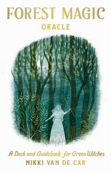 Forest Magic Oracle : A Deck and Guidebook for Green Witches