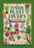 The Junior Plant Lover's Handbook : A Green-Thumb Guide for Kids