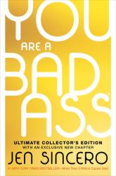 You Are a Badass® (Ultimate Collector's Edition) : How to Stop Doubting Your Greatness and Start Living an Awesome Life