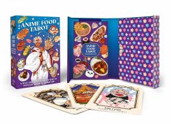 Anime Food Tarot : A Deck and Guidebook Inspired by Popular Japanese Animation