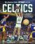 The Boston Globe Story of the Celtics : 1946-Present: the Inside Stories and Acclaimed Reporting on the NBA's Banner Franchise