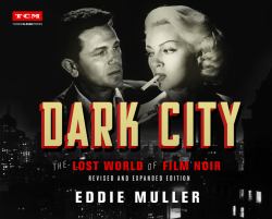 Dark City : The Lost World of Film Noir (Revised and Expanded Edition)