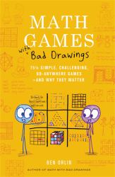 Math Games with Bad Drawings : 75 1/4 Simple, Challenging, Go-Anywhere Games--And Why They Matter