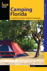 Camping Florida : A Comprehensive Guide to Hundreds of Campgrounds