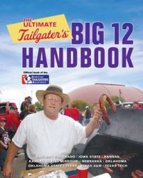 The Ultimate Tailgater's Big 12 Handbook