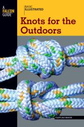 Basic Illustrated Knots for the Outdoors : A Falcon Guide