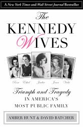 The Kennedy Wives : Triumph and Tragedy in America's Most Public Family