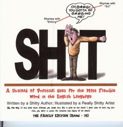 Shit : A Shitload of Practical Uses for the Most Flexible Word in the English Language