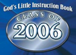 God's Little Instruction Book for the Class of 2006