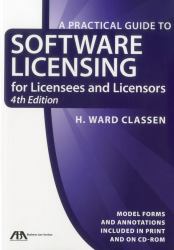 A Practical Guide to Software Licensing : For Licensees and Licensors