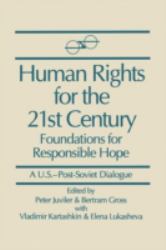 Human Rights for the 21st Century: Foundation for Responsible Hope : Foundation for Responsible Hope