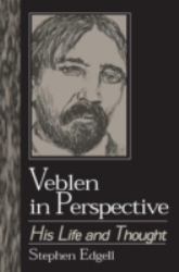 Veblen in Perspective : His Life and Thought