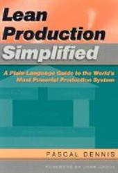 Lean Production Simplified : A Plain-Language Guide to the World's Most Powerful Production System