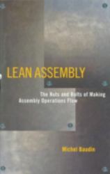 Lean Assembly : The Nuts and Bolts of Making Assembly Operations Flow