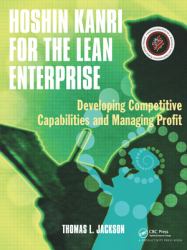 Hoshin Kanri for the Lean Enterprise : Developing Competitive Capabilities and Managing Profit