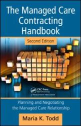 The Managed Care Contracting Handbook : Planning and Negotiating the Managed Care Relationship