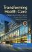 Transforming Health Care : Virginia Mason Medical Center's Pursuit of the Perfect Patient Experience