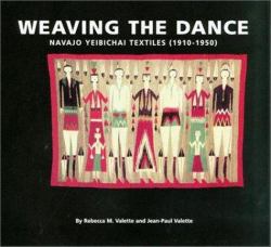 Weaving the Dance : Navajo Yeibichai Textiles, 1910-1950