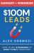 $100M Leads Summary & Workbook : How to Get Strangers to Want to Buy Your Stuff