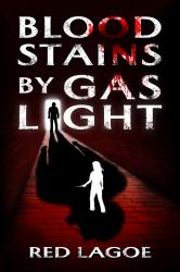 Bloodstains by Gaslight