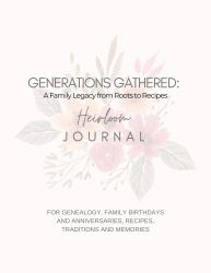 Generations Gathered Family Heirloom Journal