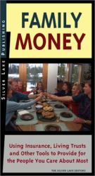 Family Money : Using Life Insurance, Living Trusts and Other Common Tools to Provide for the People You Care about Most