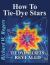 How to Tie-Dye Stars : Tie-Dye Secrets Revealed