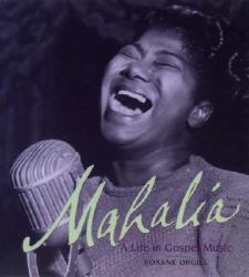 Mahalia : A Life in Gospel Music