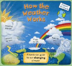 How the Weather Works : A Hands-On Guide to Our Changing Climate