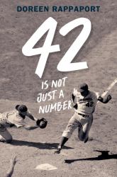 42 Is Not Just a Number : The Odyssey of Jackie Robinson, American Hero