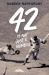 42 Is Not Just a Number : The Odyssey of Jackie Robinson, American Hero