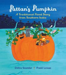 Pattan's Pumpkin : An Indian Flood Story