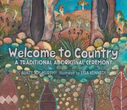 Welcome to Country : A Traditional Aboriginal Ceremony