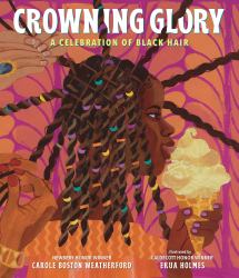 Crowning Glory: a Celebration of Black Hair