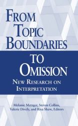 From Topic Boundaries to Omission : New Research on Interpretation