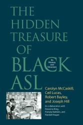 The Hidden Treasure of Black ASL : Its History and Structure